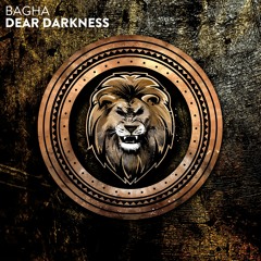 Bagha - Dear Darkness