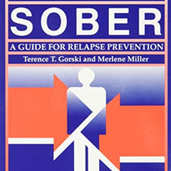 [READ] PDF ☑️ Staying Sober: A Guide for Relapse Prevention by  Terence T. Gorski,Mer