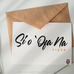 Yissa - Si'o 'Ofa Na