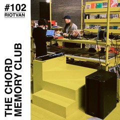 RIOTVAN RADIO # 102 | The Chord Memory Club - Live
