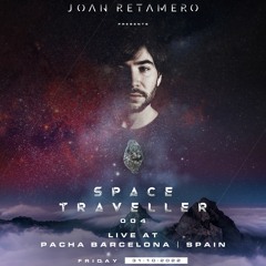 JOAN RETAMERO presents SPACE TRAVELLER 004. Live @Pacha. Barcelona, Spain