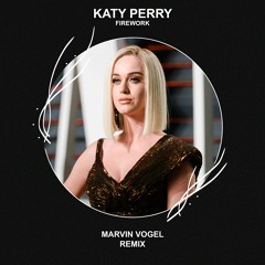 Katy Perry - Firework (Marvin Vogel Remix) [FREE DOWNLOAD]