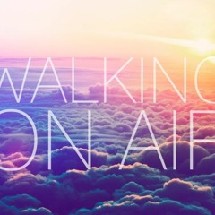 WALKING ON AIR ( WC X STEFHIONAA )#EXC