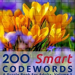 [ACCESS] KINDLE 📦 200 Smart Codewords: A Puzzle Book For Adults: Volume 5 by  John O