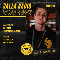 Erik Stiegler - Disco House [Valla Radio 003]