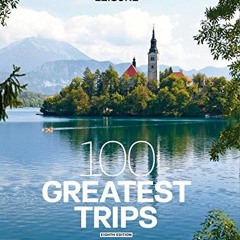 [PDF] ❤️ Read Travel + Leisure 100 Greatest Trips, 8th Edition by  The Editors Of Travel & Leisu