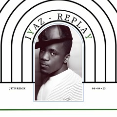 Iyaz - Replay (JSTN Remix)