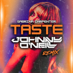 Sabrina Carpenter - Taste ( Johnny O'Neill Remix )