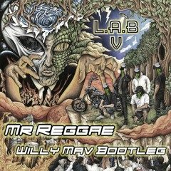 L.A.B - MR REGGAE (WILLY MAV BOOTLEG) FREE DOWNLOAD