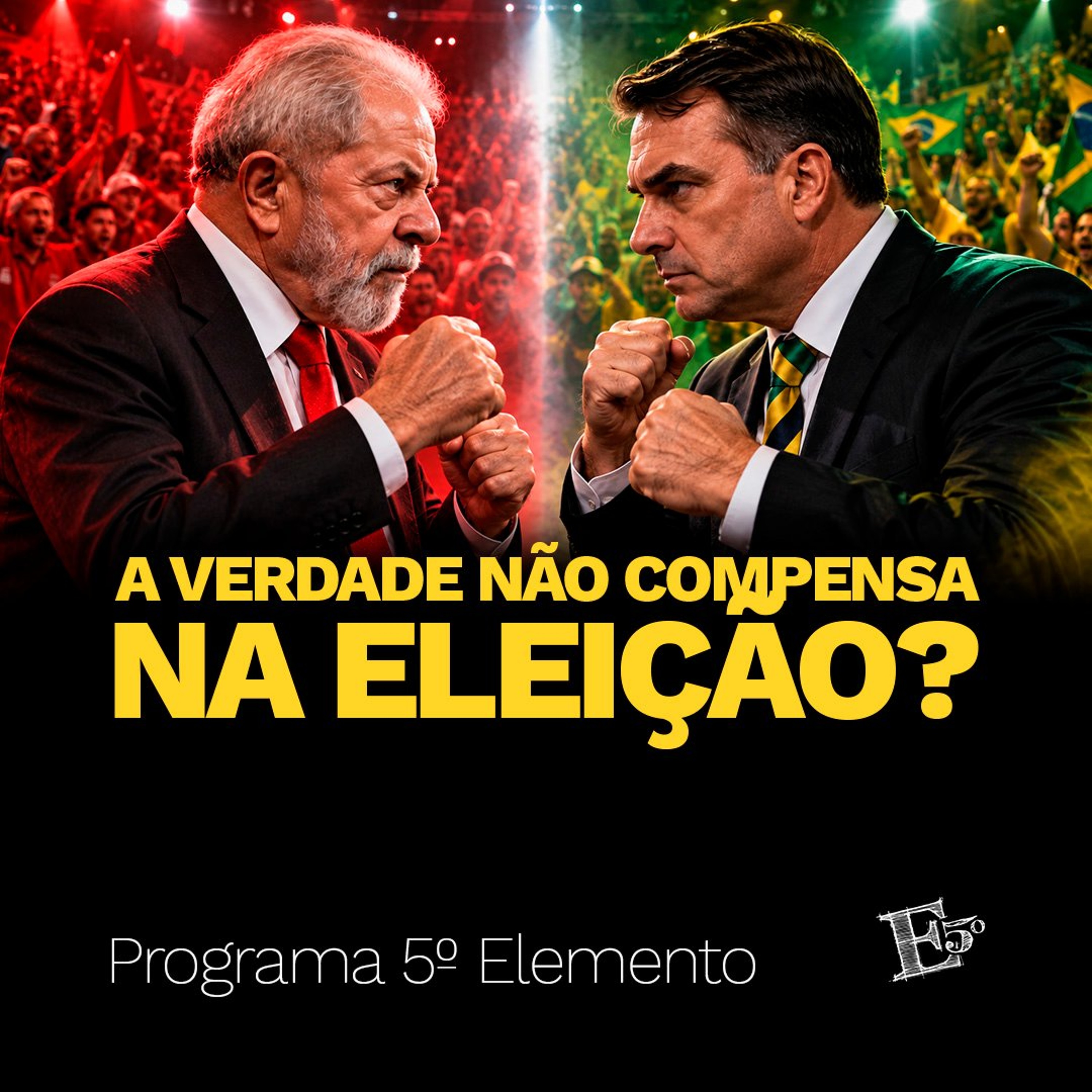 A Verdade NÃO COMPENSA na Eleição? | PROGRAMA 5º ELEMENTO episode artwork