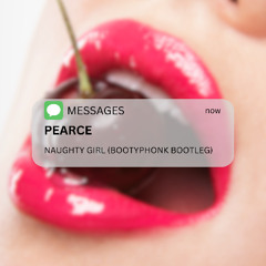 PEARCE - NAUGHTY GIRL (BOOTYPHONK BOOTLEG)