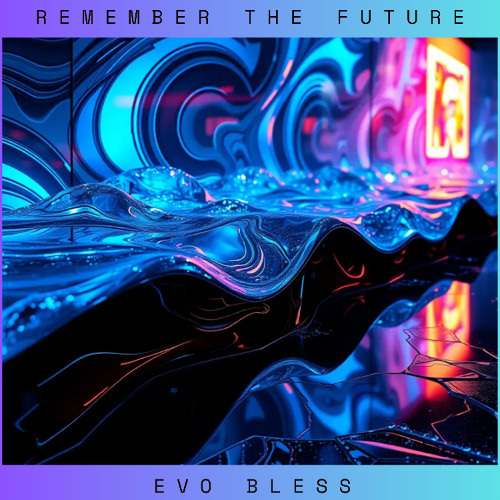 Stream Remember the Future by Evo Bless | Listen online for free on ...
