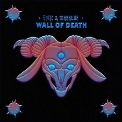 Eptic & MARAUDA - Wall Of Death Edit