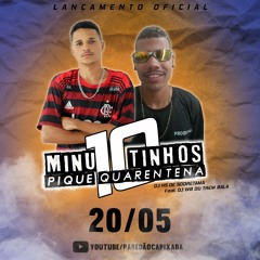 10 MINUTINHO NO PIQUE DA QUARENTENA (DJ HS DE SOORETAMA E DJ WB DU TB )