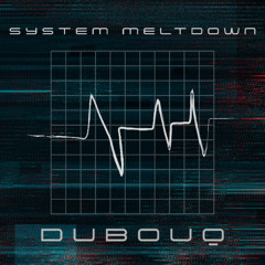dubouq - System Meltdown