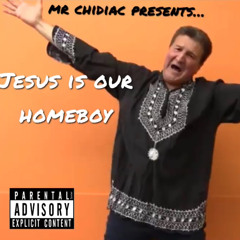MR chidiac - Jesus Is Our Homeboy (6kstax)