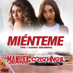 TINI, Maria Becerra - Miénteme (Manuel Blanco & Cristian Gil Dj 2021 Private Edit)
