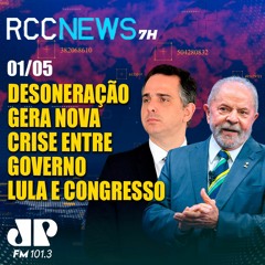 Desoneração gera nova crise entre governo Lula e Congresso