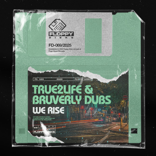 TRUE2LIFE, BRUVERLY DUBS - We Rise [FD069] Floppy Disks