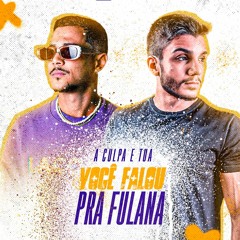 A CULPA É TUA - VOCÊ FALOU PRA FULANA A FULANA FALOU PRA CICLANA (FELPS & MARIO PRADO)
