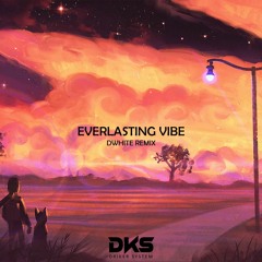 Everlasting Vibe ( D-WHITE Remix ) Moombachill 2K23