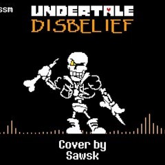 UNDERTALE: DISBELIEF - Phase 2 (Cover) (Sawsk)