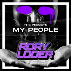 The Presets - My People (Rory Loder Remix)