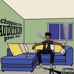 choppazay + ybh.z - audition (kami)  [8bit + slipbrick + djblat + lost files radio exclusive]