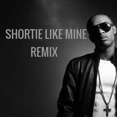 Shortie Like Mine Remix