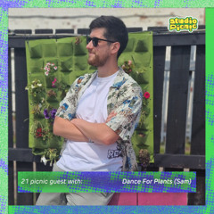 [21] (studio) picnic guest with: Dance For Plants (Sam)