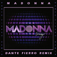 Madonna - Sorry (Dante Fierro Remix)