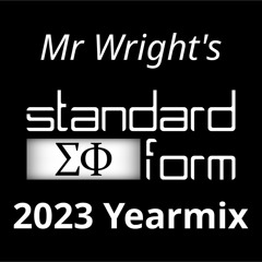 Mr. Wright's Standard Form 2023 Yearmix