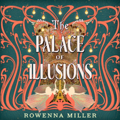 The Palace of Illusions By Rowenna Miller, Read By Christa Lewis (Audiobook Excerpt)
