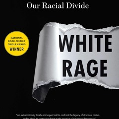 [PDF] White Rage: The Unspoken Truth of Our Racial Divide