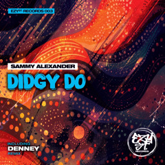 Sammy Alexander - Didgy Do (Denney Remix) [Ezy St. Records]