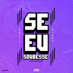 Se Eu Soubesse (D1zay & OG Kheri  Ft Paulelson