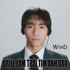 Drill làm trái tim anh đau ( rmk ) - WinD - FFG