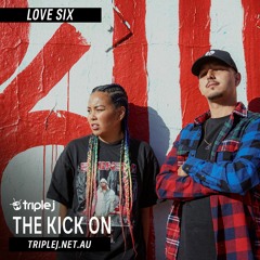 LOVE SIX - The Kick On - Triple J