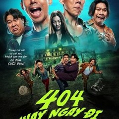 404 Chạy Ngay Đi "FULL" HD [2024] Việtsub Tuyến Miễn Phí