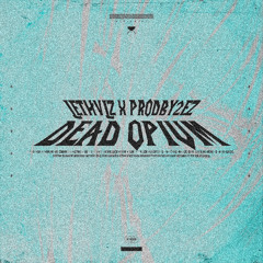 Dead Opium w/ prodby2ez