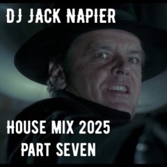 Jack Napier House Mix 2025 Part Seven