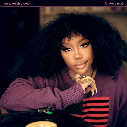 SZA x Keyshia Cole - Far (Love Mix)