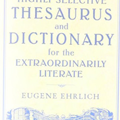 [View] EPUB 📂 The Highly Selective Thesaurus and Dictionary for the Extraordinarily