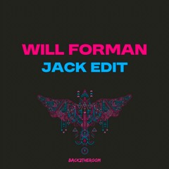 Will Forman - Jack (Edit)