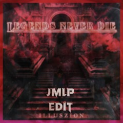 Illuszion - Legends Never Die (JMLP Edit)