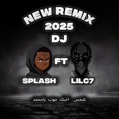 DJ Lil C7 & DJ SPLASH 2025 - شمس - احبك موت يامحمد