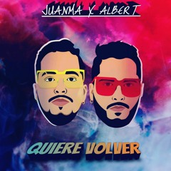 Juanma x Albert - Quiere volver