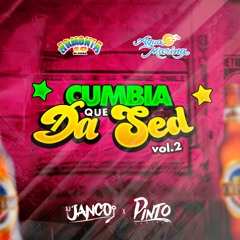 CUMBIA QUE DA SED 2 ( AGUA MARINA VS ARMONIA 10 ) BY DJ JANCO & DJ PINTO