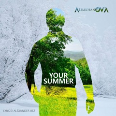 AlimkhanOV A. - Your Summer (Original Version)
