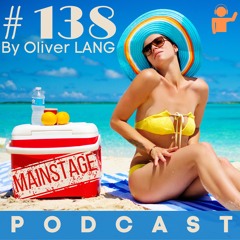 #138 MainStage June 2023 DJ Set Live by Oliver LANG feat Scotter